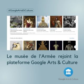 Le muse de l'Arme rejoint la plateforme Google Arts & Culture