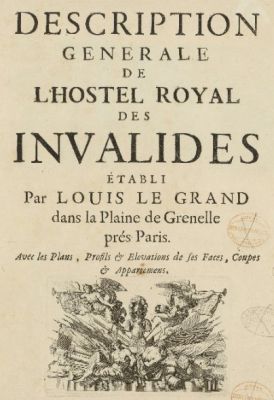 Description gnrale de l'hostel royal des Invalides, tabli par Louis le Grand dans la plaine de Grenelle prs Paris - cote(s) Ra 4 - Muse de l'Arme