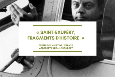 Exposition-dossier " Saint-Exupry, fragments d'histoire " au muse de l'Air et de l'Espace