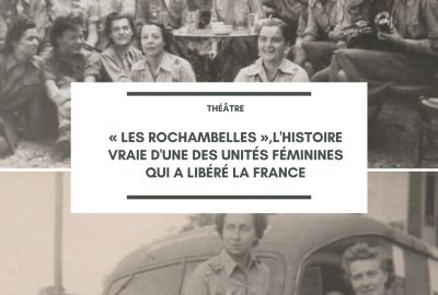  Les Rochambelles ", l'histoire vraie d'une des units fminines qui a libr la France #Thtre