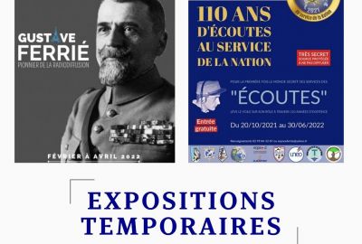Expositions temporaires : " Gustave Ferrié, pionnier de la radiodiffusion " et " 110 ans d'écoutes au service de la Nation