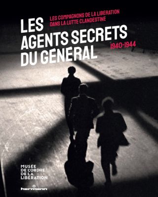 'Exposition " Les agents secrets du Gnral. Les compagnons de la Libration dans la lutte clandestine (1940-1944) "