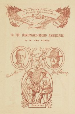 B. Van Vorst,  A ses allis amricains la France reconnaissante (1914-1919), to the homeward-Bound Amricans  - 12 S 183 - Service historique de la Dfense/Brest