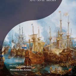 Par le fer et par le feu : combattre dans lAtlantique (XVIe-XVIIe sicle) d'Alexandre Jubelin, Passs composs / Ministre des Armes, octobre 2022