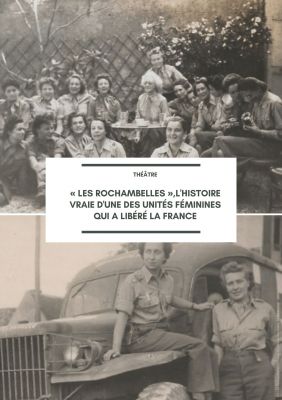 Les Rochambelles ", l'histoire vraie d'une des units fminines qui a libr la France #Thtre