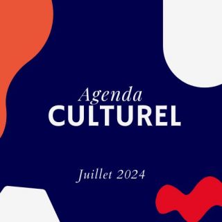 Agenda culturel des muses  Juillet 2024